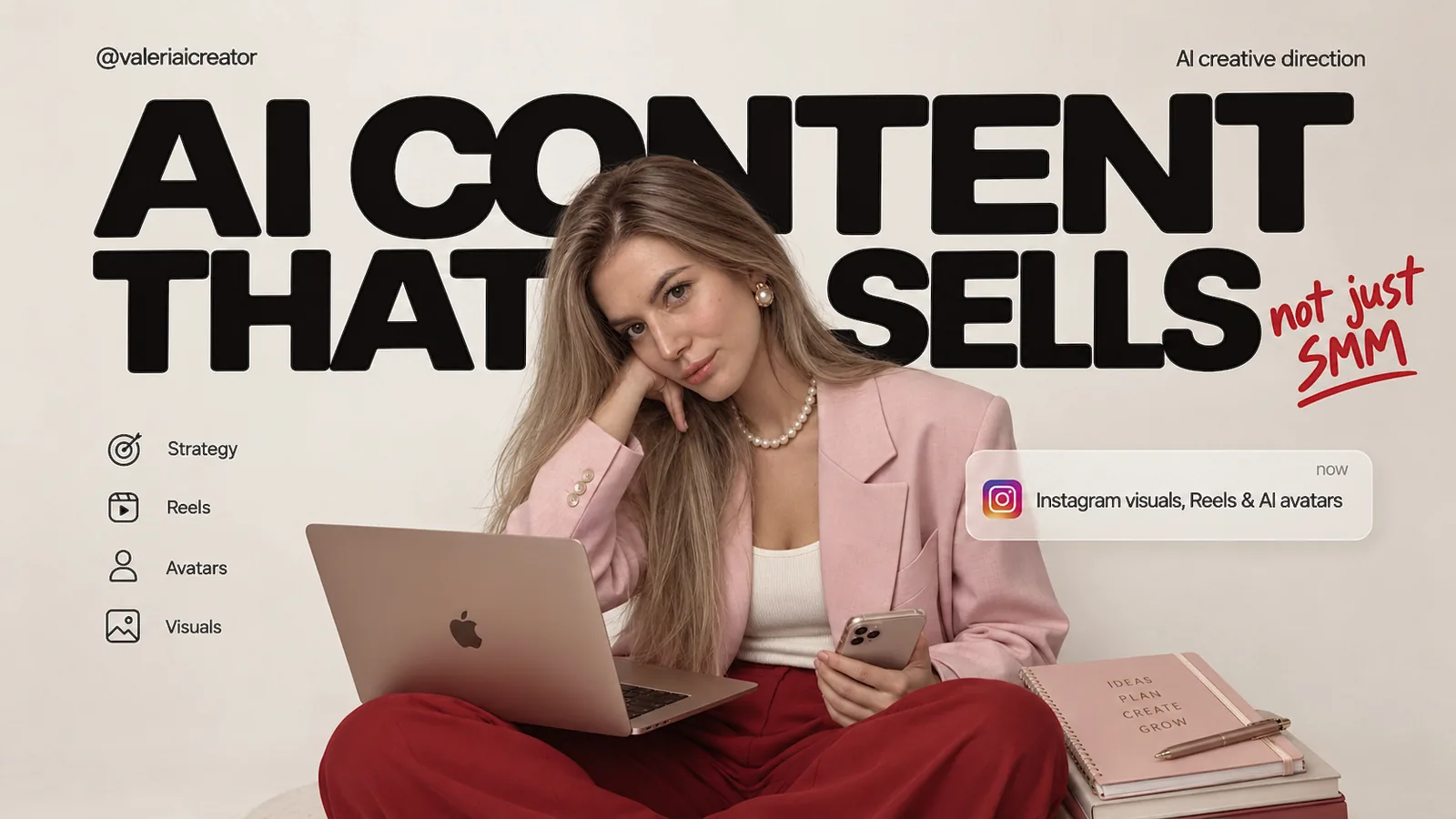 Valeria — AI creative direction. AI content that sells — not just SMM.